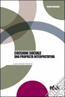 Coesione sociale. Una proposta interpretativa libro di Nicolosi Guido