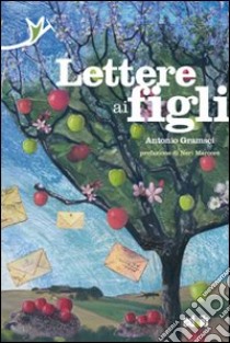 Lettere ai figli libro di Gramsci Antonio