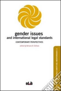 Gender issues and international legal standards. Contemporary perspectives libro di Di Stefano A. (cur.)