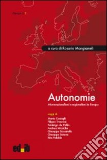 Autonomie. Micronazionalismi e regionalismi in Europa libro di Mangiameli R. (cur.)