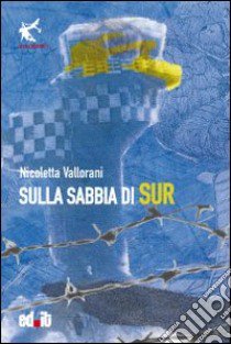 Sulla sabbia di Sur libro di Vallorani Nicoletta