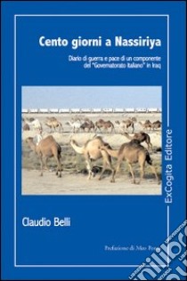 Cento giorni a Nassiriya libro di Belli Claudio; Ponte M. (cur.)