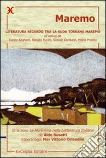 Maremo literatura rigardo tra la suda toskana maremo libro di Busatti Aldo