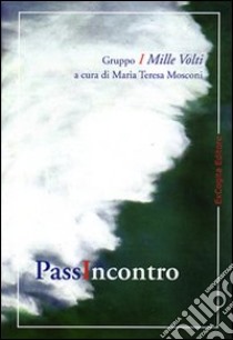 Passincontro libro di Mosconi M. T. (cur.)