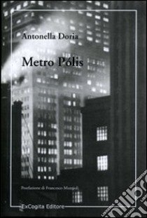 Metro polis libro di Doria Antonella