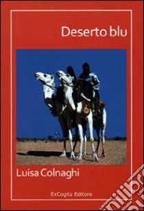 Deserto blu libro di Colnaghi Luisa