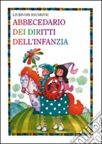 Abbecedario dei diritti dell'infanzia libro di Rsumovic Ljubivoje