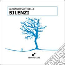 Silenzi libro di Martinelli Alfonso