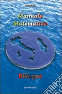 Manuale matematico. Ediz. bilingue libro di Mone Besa