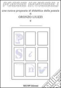 Poesie invisibili libro di Liuzzi Oronzo