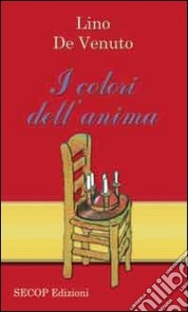 I colori dell'anima libro di De Venuto Lino