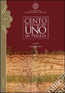 Cento itinerari più uno in Puglia libro di Otranto G. (cur.)