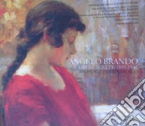 Angelo Brando. Opere scelte 1895-1946. Proposte per un museo libro di Saponaro M. (cur.)