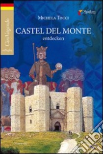 Castel del Monte entdecken libro di Tocci Michela