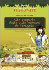 Alla scoperta della villa romana di Faragola libro di Baldasarre Giovanna