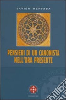 Pensieri di un canonista nell'ora presente libro di Hervada Javier; Graziano L. (cur.)