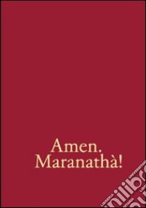 Amen. Maranathà! Repertorio di canti per la liturgia libro di Gomiero F. (cur.); Talamini P. (cur.)