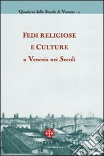 Fedi religiose e culture a Venezia nei Secoli libro di Levorato G. (cur.)