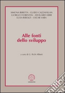 Alle fonti dello sviluppo libro di Richi Alberti G. (cur.)