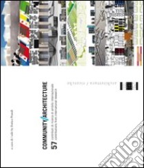 Community/architecture. 57 contributi di ricerca di ambito internazionale. Ediz. italiana e inglese libro di Prandi E. (cur.)