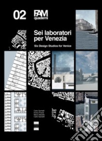 Sei laboratori per Venezia-Six design studios for Venice. Ediz. bilingue libro di Quintelli Carlo; Prandi Enrico; Maretto Marco; Rapparini R. (cur.)