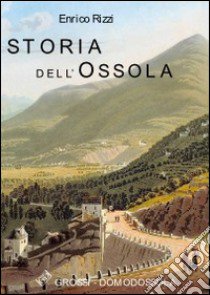 Storia dell'Ossola libro di Rizzi Enrico