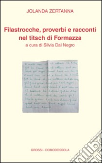 Filastrocche, proverbi e racconti nel titsch di Formazza libro di Zertanna Jolanda; Dal Negro S. (cur.)