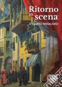 Ritorno in scena. Il sipario restaurato libro