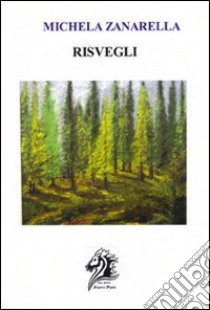 Risvegli libro di Zanarella Michela