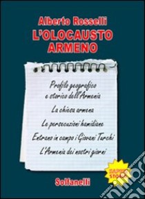 L'olocausto armeno libro di Rosselli Alberto