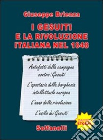 I gesuiti e la rivoluzione italiana nel 1848 libro di Brienza Giuseppe