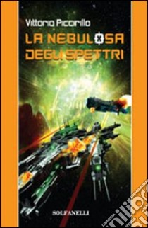 La nebulosa degli spettri libro di Piccirillo Vittorio