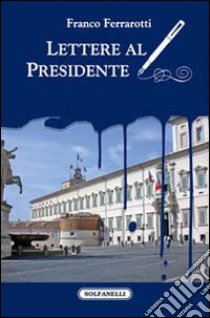 Lettere al presidente libro di Ferrarotti Franco