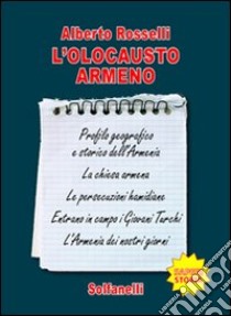 L'olocausto armeno. Breve storia di un massacro dimenticato libro di Rosselli Alberto