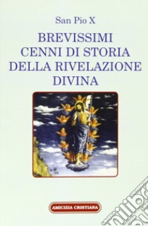 Brevissimi cenni di storia della rivelazione divina libro di Pio X