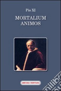 Mortalium animos libro di Pio XI