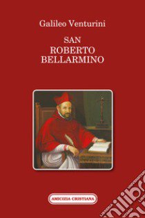 San Roberto Bellarmino libro di Venturini Galileo
