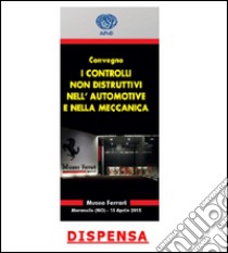 I controlli non distruttivi nell'automotive e nella meccanica. Ediz. italiana e inglese libro