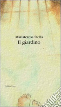 Il giardino libro di Stella Mariateresa