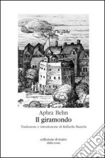 Il giramondo libro di Behn Aphra