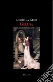 Gelusa libro di Nigri Loredana