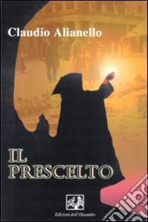 Il prescelto libro di Alianello Claudio