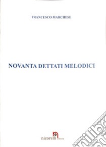 Novanta dettati melodici. Metodo. Ediz. per la scuola libro di Marchese Francesco; Quacquarelli N. (cur.)