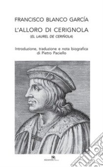 L'alloro di Cerignola-El laurel de Ceriñola. Ediz. per la scuola libro di Blanco García Francisco; Pergola N. (cur.)