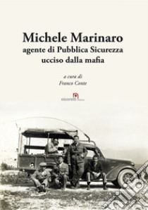 Michele Marinaro agente di pubblica sicurezza ucciso dalla mafia libro di Conte F. (cur.)