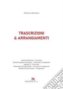 Trascrizioni & arrangiamenti libro di Damiano Gianluca; Quacquarelli N. (cur.)