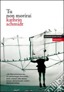 Tu non morirai libro di Schmidt Kathrin