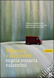 Mimose a dicembre libro di Valentini Maria Rosaria