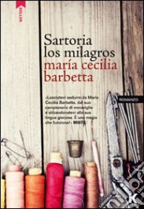 Sartoria Los Milagros libro di Barbetta Maria Cecilia