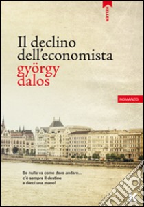 Il declino dell'economista libro di Dalos György